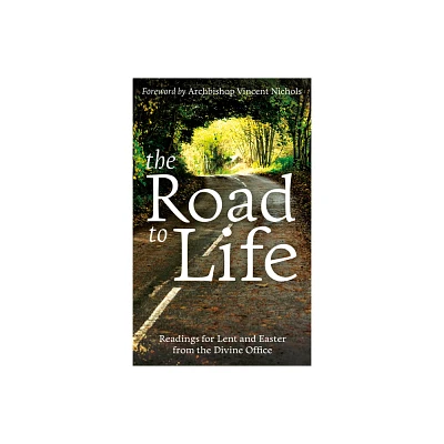 The Road to Life - by Bishop Vincent Nichols (Paperback)