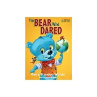 The BEAR Who DARED - (Bear in a Bow Tie) by Barry Brandon Waldo (Hardcover)