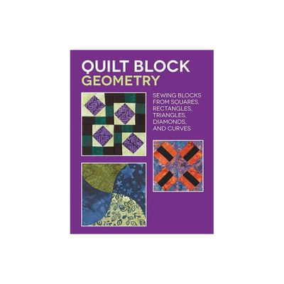 Quilt Block Geometry - by Nancy Wick (Paperback)