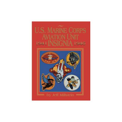 U.S. Marine Corps Aviation Unit Insignia - by Jeff Millstein (Hardcover)