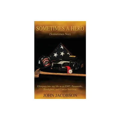 Sometimes a Hero (Sometimes Not) - by John Jacobson (Paperback)