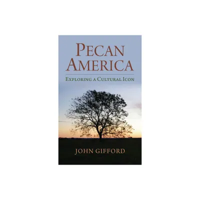 Pecan America - by John Gifford (Hardcover)