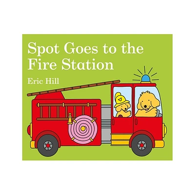 Spot Goes to the Fire Station - by Eric Hill (Board Book)