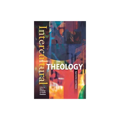 Intercultural Theology - by Mark J Cartledge & David Cheetham (Paperback)