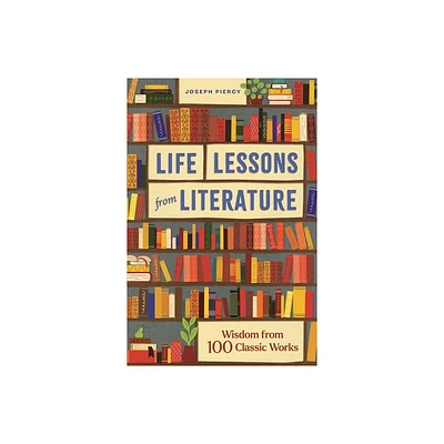 Life Lessons from Literature - by Joseph Piercy (Hardcover)