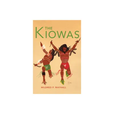 The Kiowas - (Civilization of the American Indian) by Mildred P Mayhall (Paperback)