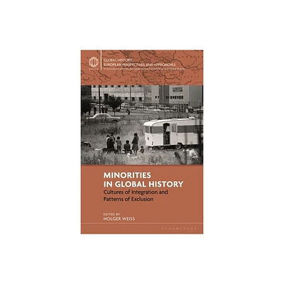 Minorities in Global History - by Holger Weiss (Hardcover)