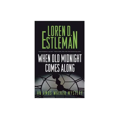 When Old Midnight Comes Along - (Amos Walker Novels) by Loren D Estleman (Paperback)