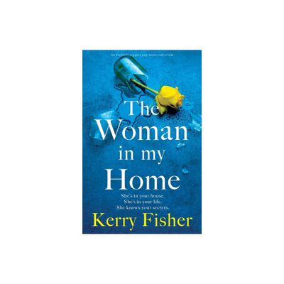 The Woman in My Home - by Kerry Fisher (Paperback)