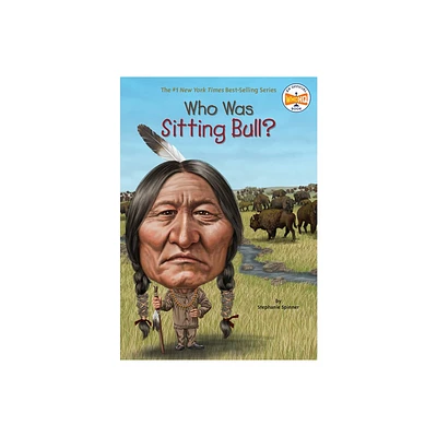 Who Was Sitting Bull? - (Who Was?) by Stephanie Spinner & Who Hq (Paperback)