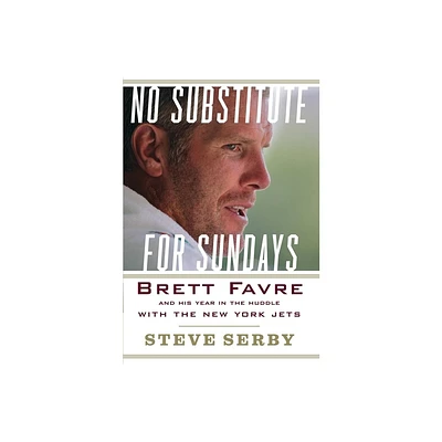 No Substitute for Sundays - by Steve Serby (Hardcover)