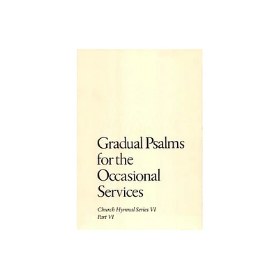 Gradual Psalms for the Occasional Services - (Church Hymnal Series) by Church Publishing Incorporated (Paperback)