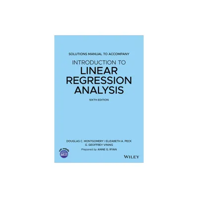 Introduction to Linear Regression Analysis, 6e Solutions Manual - 6th Edition by Douglas C Montgomery & Elizabeth A Peck & G Geoffrey Vining