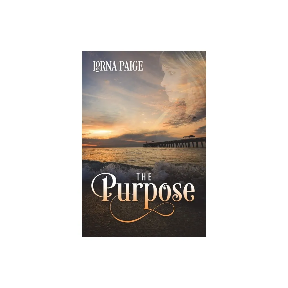 The Purpose - by Lorna Paige (Paperback)