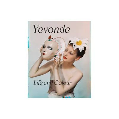 Yevonde: Life and Colour - by Clare Freestone (Hardcover)