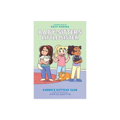 Karens Kittycat Club: A Graphic Novel (Baby-Sitters Little Sister #4) - (Baby-Sitters Little Sister Graphix) by Ann M Martin (Hardcover)