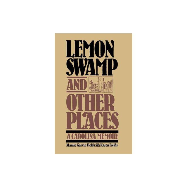 Lemon Swamp and Other Places - by Mamie Garvin Fields (Paperback)