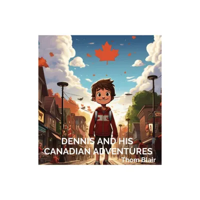 Dennis and His Canadian Adventures - Large Print by Thom Blair (Hardcover)