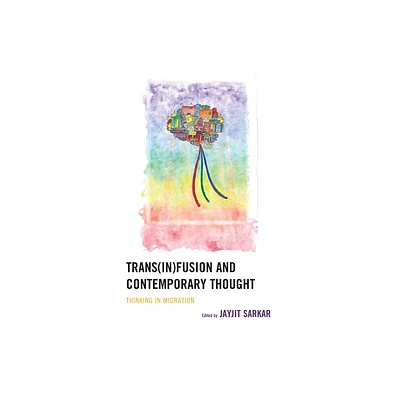 Trans(in)fusion and Contemporary Thought - by Jayjit Sarkar (Hardcover)