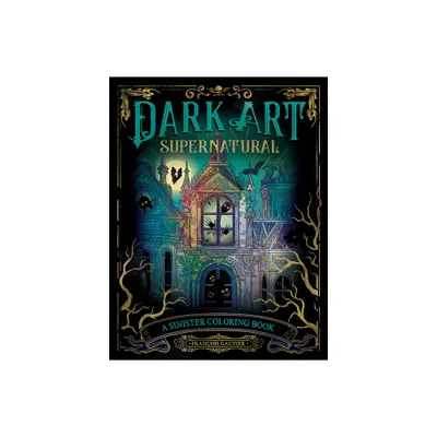 Dark Art Supernatural - (Dark Art Coloring) by Franois Gautier (Paperback)