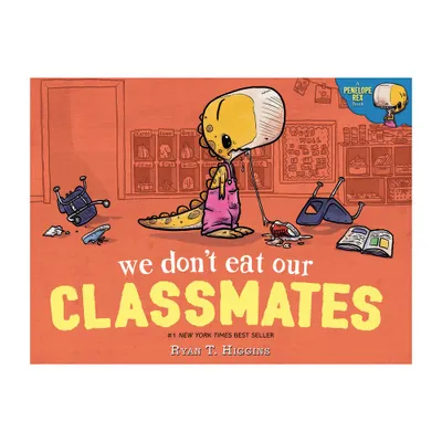 We Dont Eat Our Classmates - by Ryan T. Higgins (School And Library) (Hardcover)