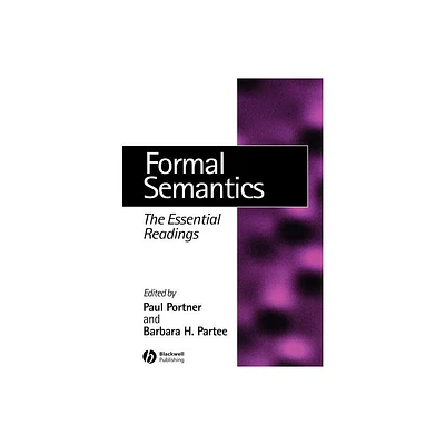 Formal Semantics - (Linguistics: The Essential Readings) by Paul H Portner & Barbara H Partee (Paperback)