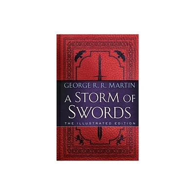 A Storm of Swords: The Illustrated Edition - (A Song of Ice and Fire Illustrated Edition) by George R R Martin (Hardcover)