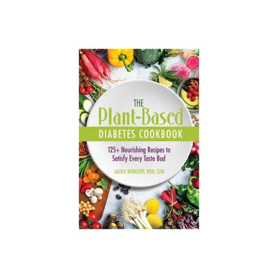 The Plant-Based Diabetes Cookbook - by Jackie Newgent Rdn Cdn (Paperback)