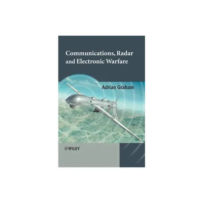 Communications, Radar and Electronic Warfare - by Adrian Graham (Hardcover)