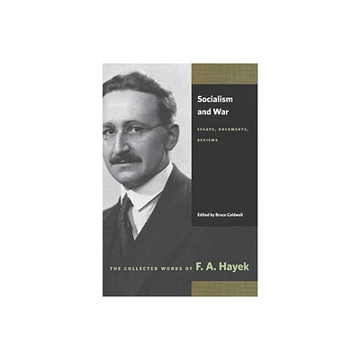 Socialism and War - (Collected Works of F. A. Hayek) by F A Hayek (Paperback)