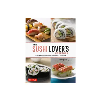 The Sushi Lovers Cookbook - by Yumi Umemura (Hardcover)