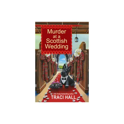 Murder at a Scottish Wedding - (A Scottish Shire Mystery) by Traci Hall (Paperback)