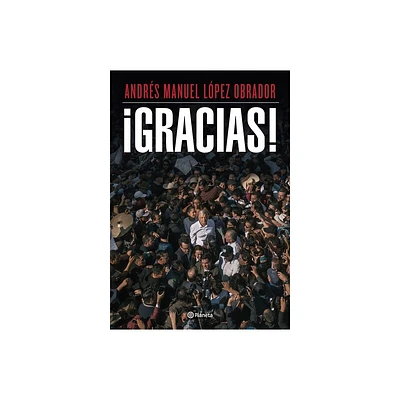 Gracias! / Thank You! - by Andrs Manuel Lpez Obrador (Paperback)