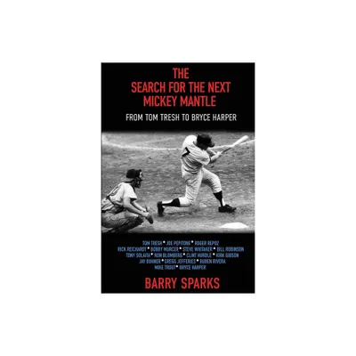 The Search for the Next Mickey Mantle - by Barry Sparks (Paperback)