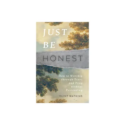 Just Be Honest - by Clint Watkins (Paperback)