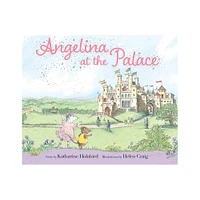 Angelina at the Palace - (Angelina Ballerina) by Katharine Holabird (Hardcover)