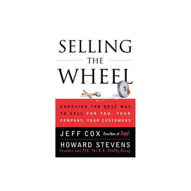 Selling the Wheel - by Jeff Cox & Howard Stevens (Paperback)