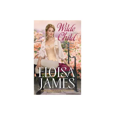 Wilde Child - by Eloisa James (Paperback)