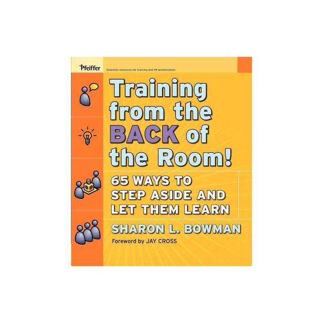 Training from the Back of the Room! - by Sharon L Bowman (Paperback)