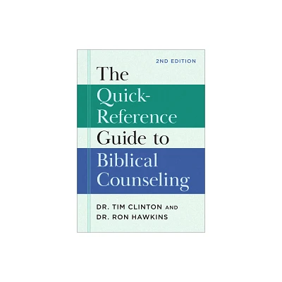 Quick-Reference Guide to Biblical Counseling - by Clinton & Ron Hawkins (Hardcover)