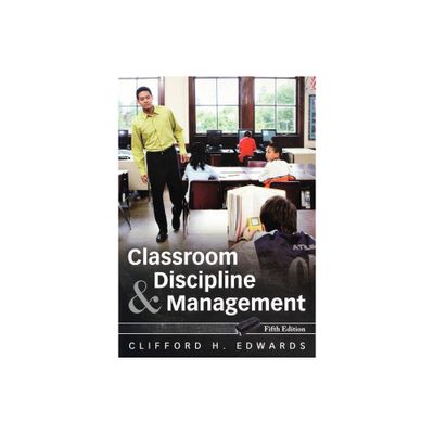 Classroom Discipline and Management - 5th Edition by Clifford H Edwards (Paperback)