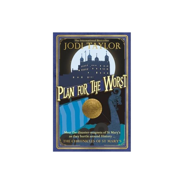 Plan for the Worst - (Chronicles of St. Marys) by Jodi Taylor (Paperback)