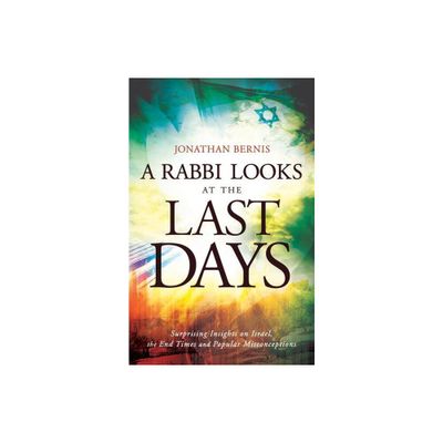 Rabbi Looks at the Last Days - by Jonathan Bernis (Paperback)