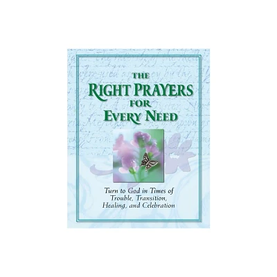 The Right Prayers for Every Need (Deluxe Daily Prayer Books) - by Publications International Ltd & Christine Dallman (Hardcover)