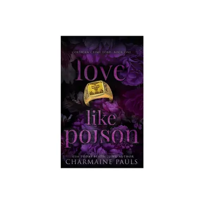 Love Like Poison - (Corsican Crime Lord) by Charmaine Pauls (Paperback)