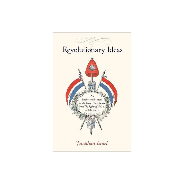 Revolutionary Ideas - by Jonathan Israel (Paperback)