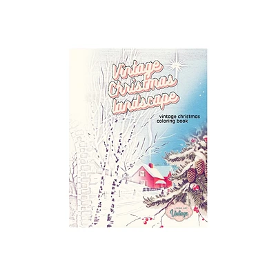 VINTAGE CHRISTMAS LANDSCAPE vintage Christmas coloring book - by Living Art Vintage (Paperback)