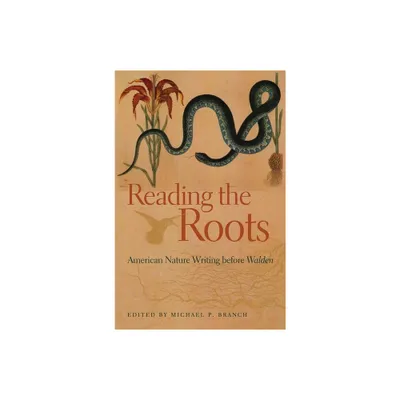 Reading the Roots - by Michael P Branch (Paperback)