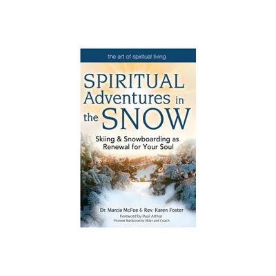 Spiritual Adventures in the Snow - (Art of Spiritual Living) by Marcia McFee & Karen Foster (Paperback)