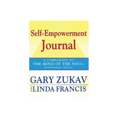 Self-Empowerment Journal - by Gary Zukav & Linda Francis (Paperback)